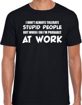 Tolerate stupid people fun collega cadeau t-shirt zwart heren - kado shirt  / verjaardag cadeau XL