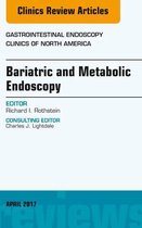 The Clinics: Internal Medicine Volume 27-2 - Bariatric and Metabolic Endoscopy, An Issue of Gastrointestinal Endoscopy Clinics