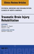 The Clinics: Orthopedics Volume 28-2 - Traumatic Brain Injury Rehabilitation, An Issue of Physical Medicine and Rehabilitation Clinics of North America