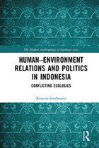 The Modern Anthropology of Southeast Asia - Human–Environment Relations and Politics in Indonesia
