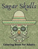 Sugar Skulls Coloring Book For Adults: sugar skull coloring book for adults 50