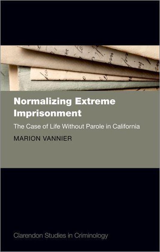 Clarendon Studies in Criminology - Normalizing Extreme Impri ... - cover