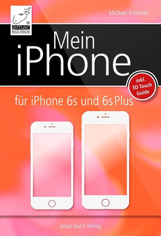 Mein iPhone: Für iPhone 6s und 6s Plus inklusive iOS 9 - cover