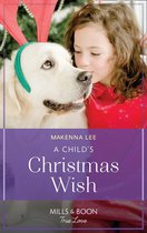 Home to Oak Hollow 3 - A Child's Christmas Wish (Home to Oak Hollow, Book 3) (Mills & Boon True Love)