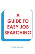 A Guide to Easy Job Searching