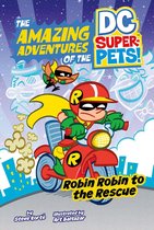 The Amazing Adventures of the DC Super-Pets - Robin Robin to the Rescue