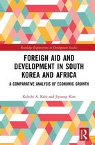 Routledge Explorations in Development Studies - Foreign Aid and Development in South Korea and Africa