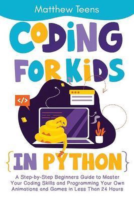 Coding for Kids in Python | 9798695300239 | Matthew Teens | Boeken ...