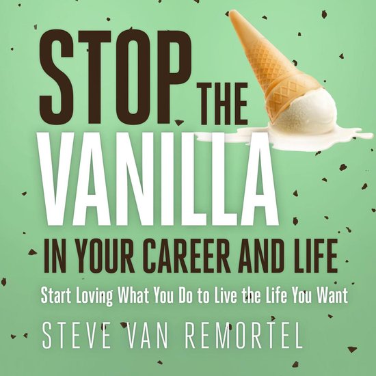 Stop the Vanilla in Your Career and Life - cover