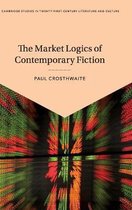 Cambridge Studies in Twenty-First-Century Literature and Culture-The Market Logics of Contemporary Fiction