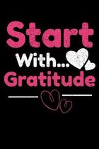 Start With Gratitude: Dot Grid Page Notebook
