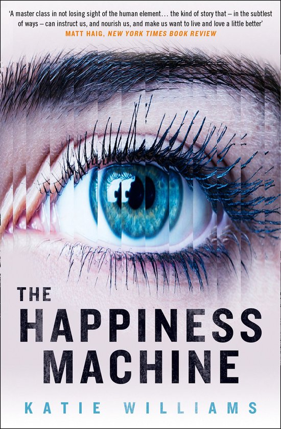 Boekcover 'The Happiness Machine' van Katie Williams met een close-up van een blauw oog, omringd door fragmenten van huid en met de titel in grote letters.