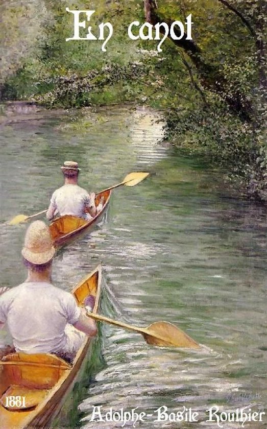 Oeuvres de Adolphe-Basile Routhier - En canot