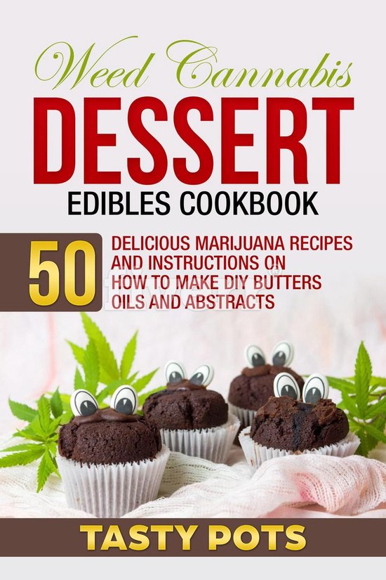 Weed Cannabis Dessert Edibles Cookbook - cover