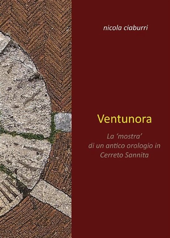Ventunora. La 'mostra' di un antico orologio in Cerreto Sann ... - cover