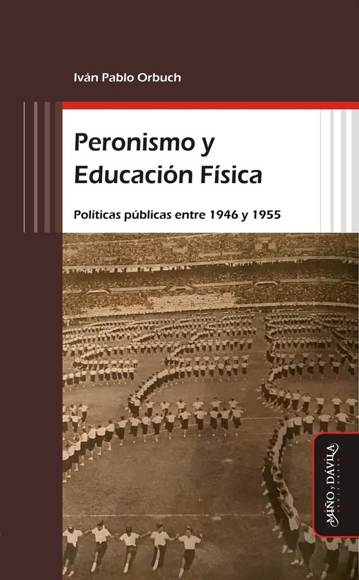 Educación Física y deporte en la escuela 20 - Peronismo y  ... - cover