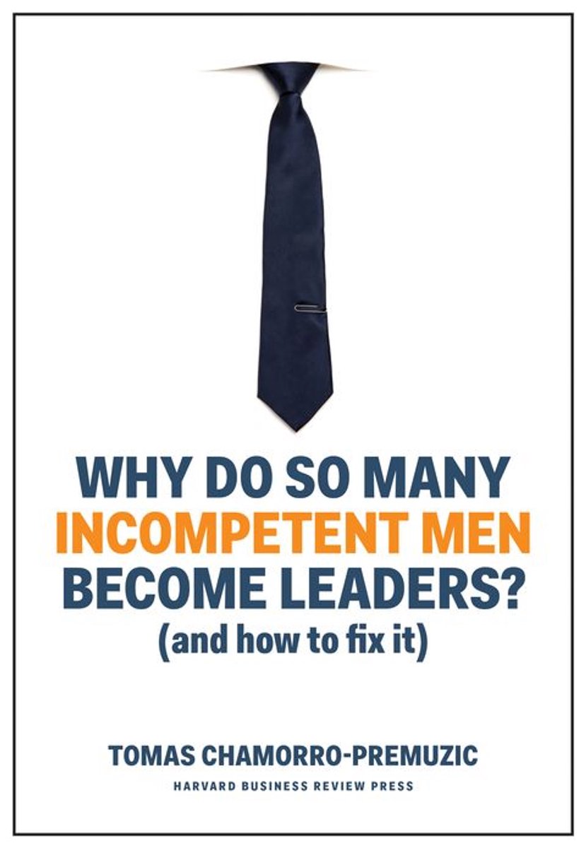 Omslag van Why Do So Many Incompetent Men Become Leaders?