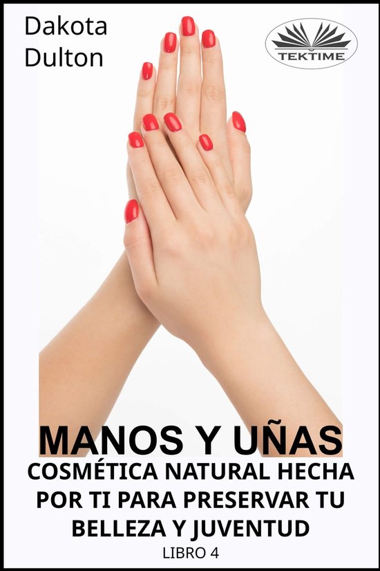 Manos Y Uñas Cosmética Natural Hecha Por Ti Para Preservar ... - cover