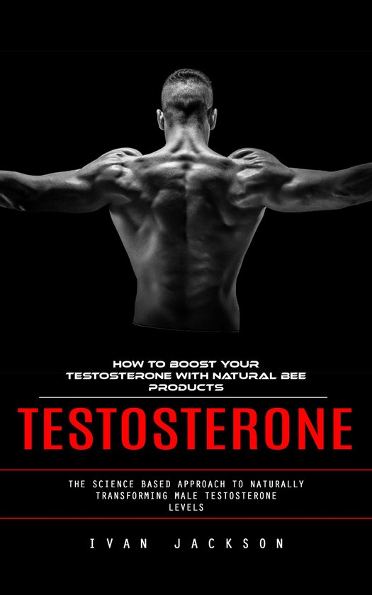 Testosterone: How to Boost Your Testosterone With Natural Be ... - cover