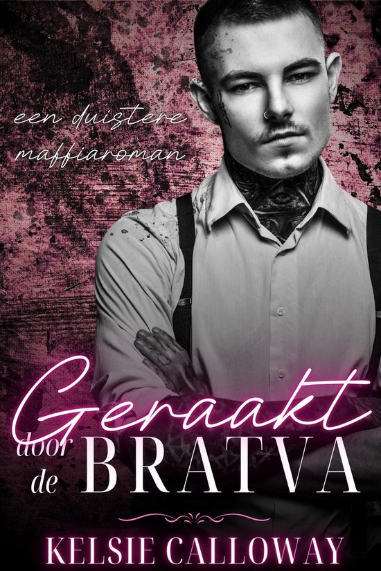 Bratva Vrijgezellen 3 - Geraakt Door De Bratva