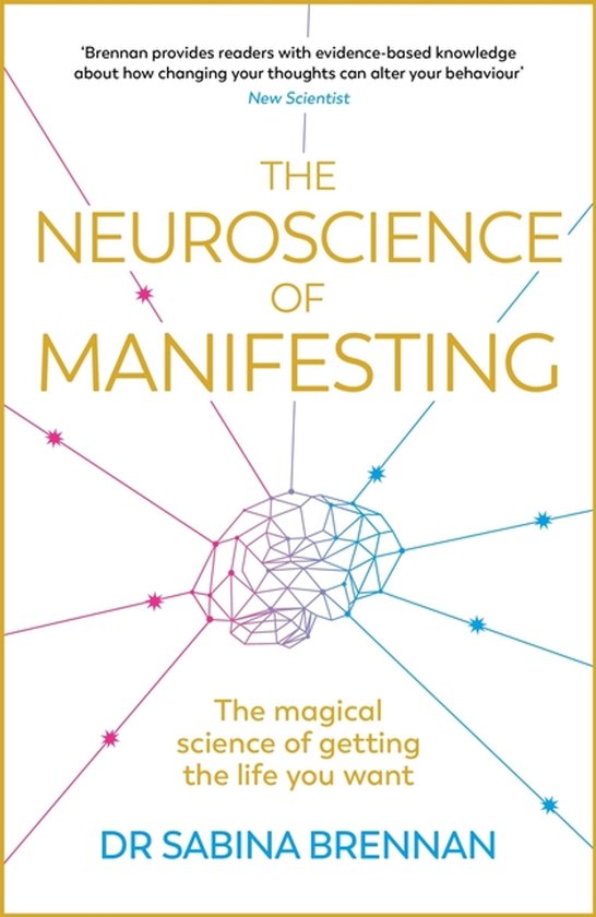 The Neuroscience Of Manifesting