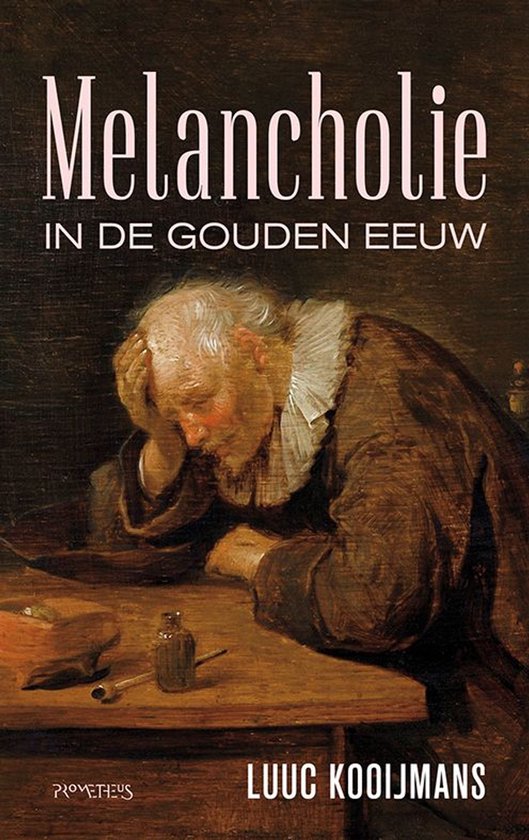 Boekomslag 'Melancholie in de Gouden Eeuw' met een schilderij van een huilende oude man met zijn hoofd in zijn hand.
