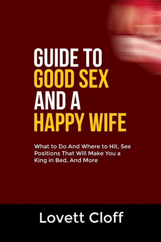 Guide to Good Sex and a Happy Wife - cover