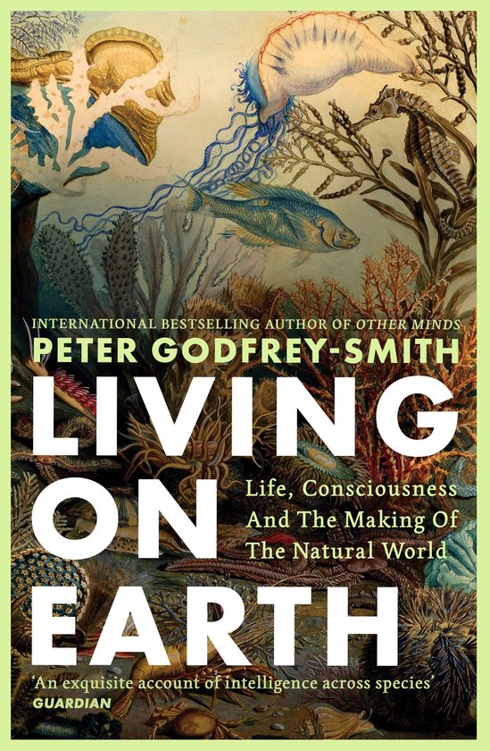 Boek "Living on Earth" van Peter Godfrey-Smith, met een aquarel van zeedieren en planten, waaronder een zeepaardje en kwallen.