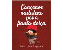 Cançoners nadalencs tradicionals populars - Cançoner català nadalenc tradicional popular per a flauta dolça