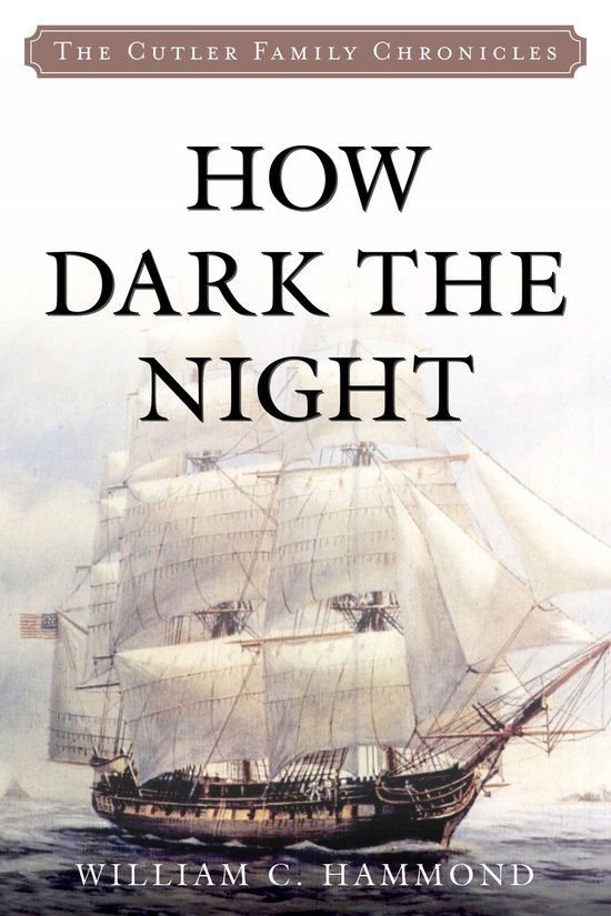 Cutler Family Chronicles - How Dark the Night - cover