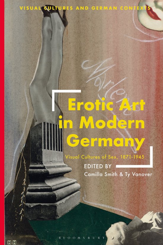 Visual Cultures and German Contexts- Erotic Art in Modern Germany