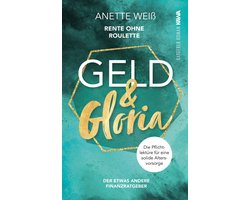Geld & Gloria 1 - Geld und Gloria - Rente ohne Roulette
