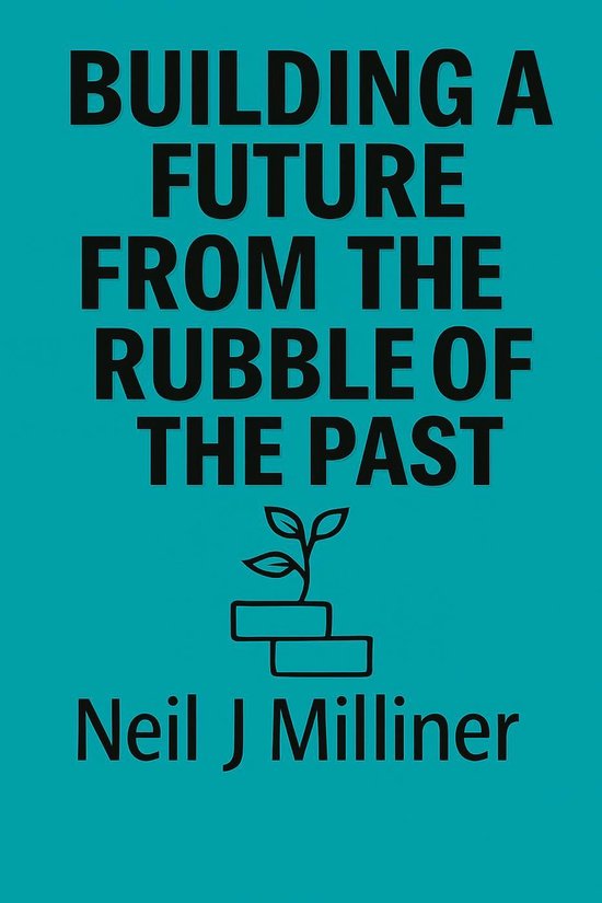Building A Future From The Rubble Of The Past - cover