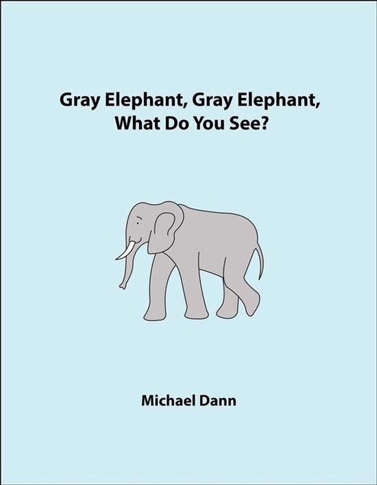 Gray Elephant, Gray Elephant, What Do You See? (American Edi ... - cover