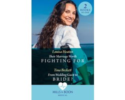 Mills & Boon Medical - Their Marriage Worth Fighting For / From Wedding Guest To Bride?