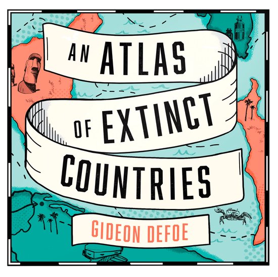 An Atlas of Extinct Countries - cover