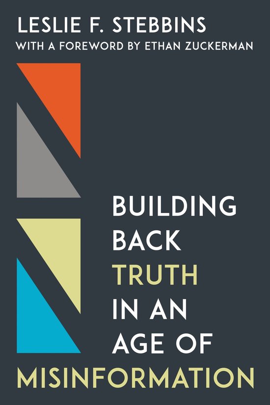 Building Back Truth in an Age of Misinformation - cover