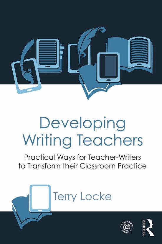 Terry Writing Developing Writing Teachers | 9780415631846 | Terry Locke | Boeken | bol