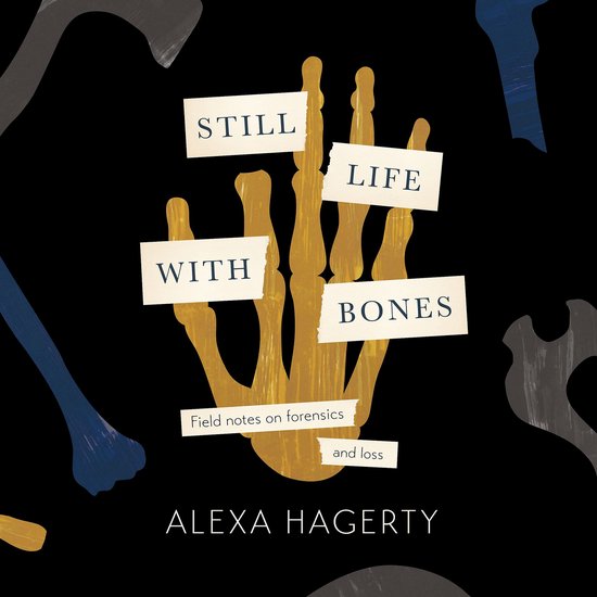 Still Life with Bones: A forensic quest for justice among La ... - cover