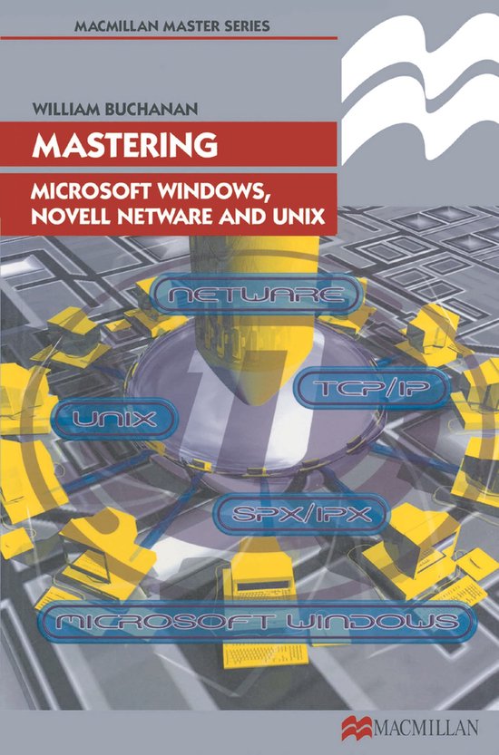 Mastering Microsoft Windows, Novell Netware And Unix - cover
