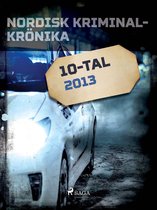 Nordisk kriminalkrönika 10-talet - Nordisk kriminalkrönika 2013