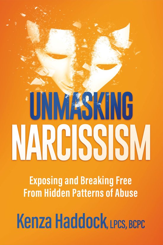 Couverture du livre : 'Unmasking Narcissism' avec un masque brisé et le sous-titre 'Exposing and Breaking Free From Hidden Patterns of Abuse'.
