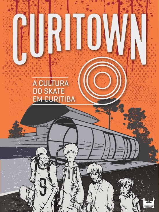 Curitown: a cultura do skate em Curitiba - cover