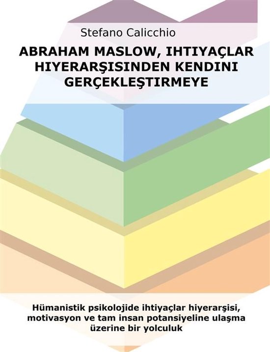 Abraham Maslow, ihtiyaçlar hiyerarşisinden kendini gerçek ... - cover