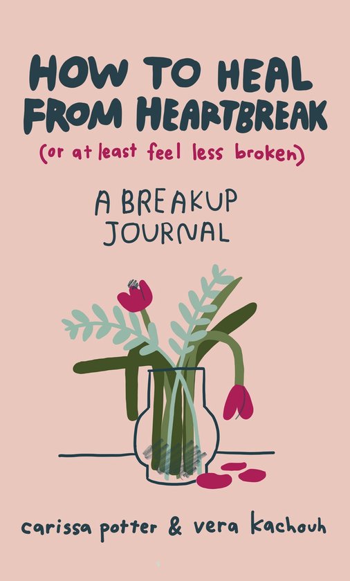 How to Heal from Heartbreak (or at Least Feel Less Broken) - cover