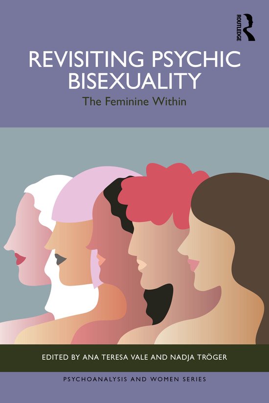 Psychoanalysis and Women Series- Revisiting Psychic Bisexual ... - cover
