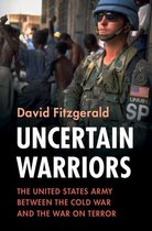 Military, War, and Society in Modern American History - Uncertain Warriors