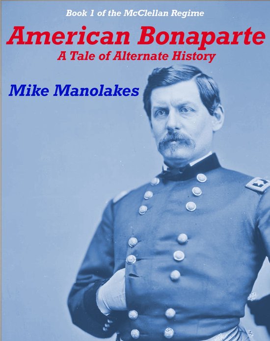 The McClellan Regime 1 - American Bonaparte - cover