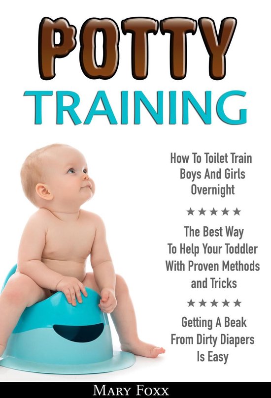 Potty Training: How To Toilet Train Boys And Girls Overnight ... - cover