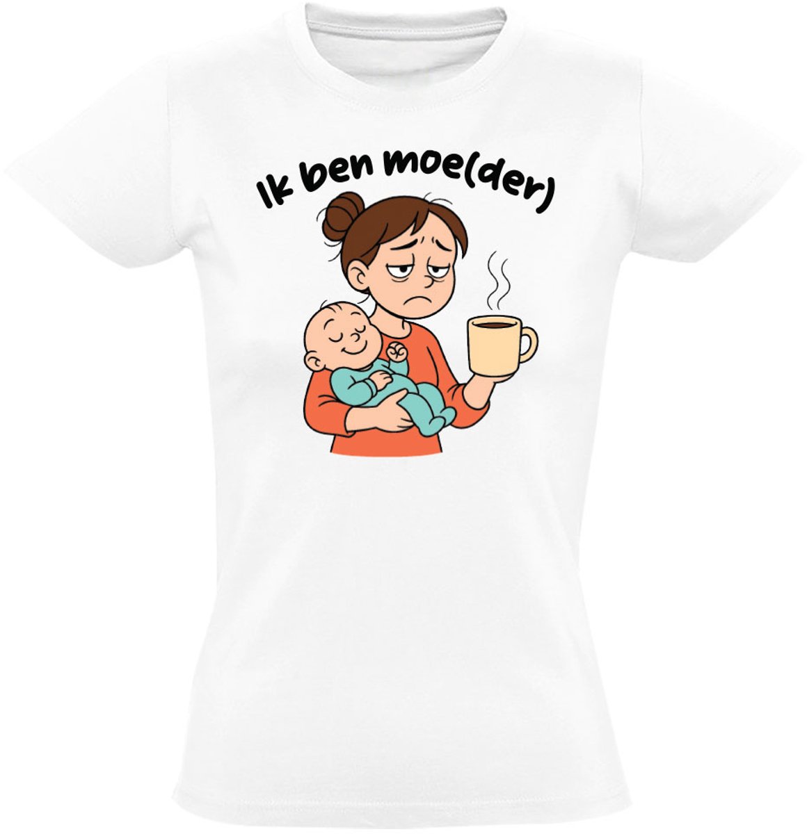 Ik ben moe(der) Dames T-shirt - mama - moeder - baby - slaap - shirt